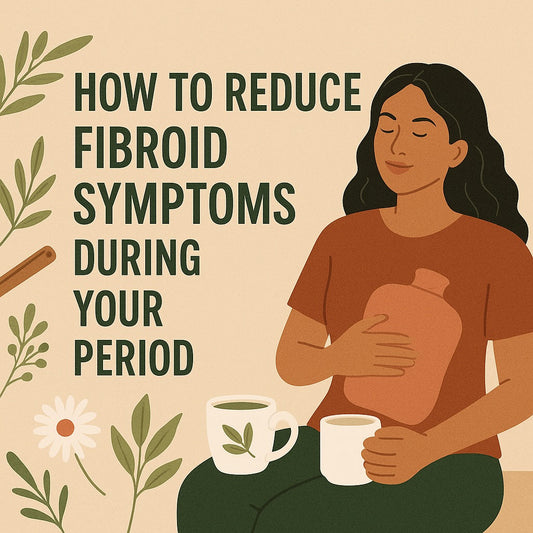 How to Reduce Fibroid Symptoms During Your Period