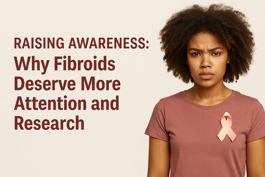 Raising Awareness: Why Fibroids Deserve More Attention and Research